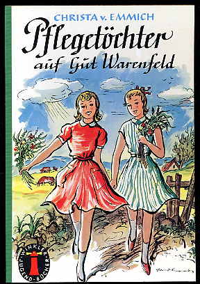 Emmich, Christa von:  Pflegetöchter auf Gut Warenfeld. Leuchtturm Jugendbücher 49. 