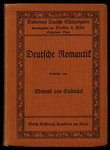 Sallwürk, Edmund von:  Deutsche Romantik. Diesterwegs deutsche Schulausgaben 16. 