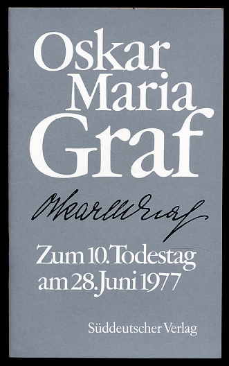   Oskar Maria Graf. Zum 10. Todestag des Dichters am 28. Juni 1977. 