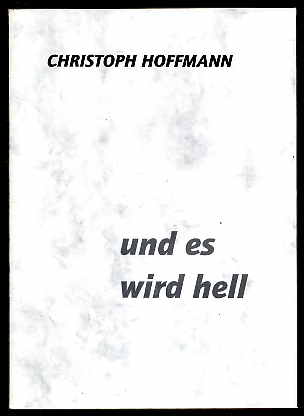 Hoffmann, Christoph:  Und es wird hell. 