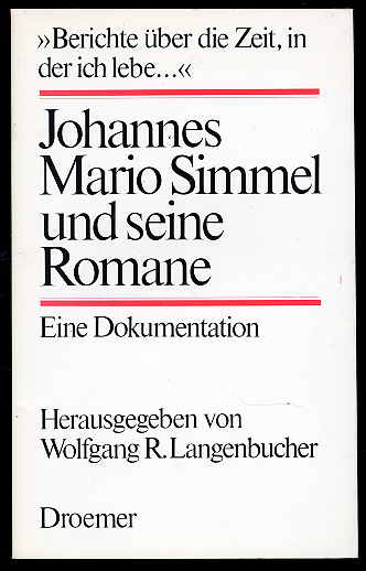 Langenbucher, Wolfgang R. (Hrsg.):  Berichte über die Zeit, in der ich lebe... Johannes Mario Simmel und seine Romane. Eine Dokumentation. 