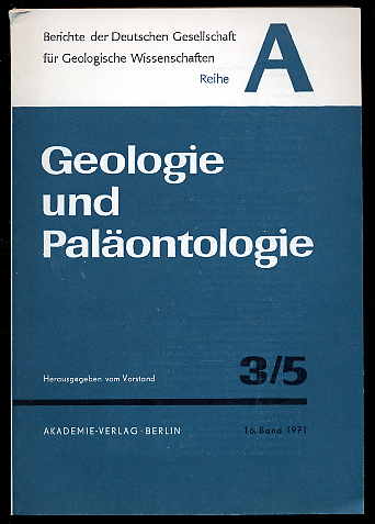  Geologie und Paläontologie. Berichte der Deutschen Gesellschaft für Geologische Wissenschaft. Reihe A. Bd. 16 (nur) H. 3-5. 