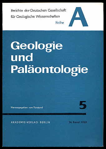   Geologie und Paläontologie. Berichte der Deutschen Gesellschaft für Geologische Wissenschaft. Reihe A. Bd. 14 (nur) H. 5. 