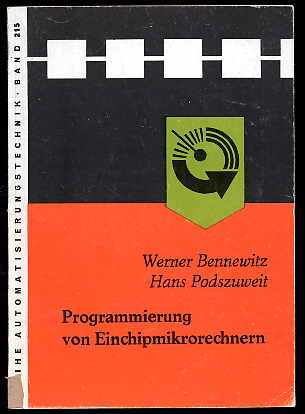 Bennewitz, Werner und Hans Podszuweit:  Programmierung mit Einchipmikrorechnern. Reihe Automatisierungstechnik 215. 