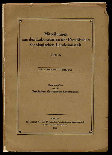   Mitteilungen aus den Laboratorien der Preußischen Geologischen Landesanstalt 6. 