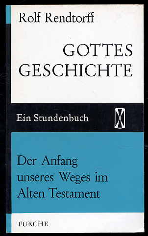 Rendtorff, Rolf:  Gottes Geschichte. Der Anfang unseres Weges im Alten Testament. Stundenbuch 3. 