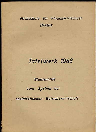   Tafelwerk 1968. Studienhilfe zum System der sozialistischen Betriebswirtschaft. 