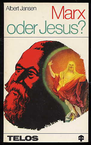 Jansen, Albert:  Marx oder Jesus? Antworten als Hilfe zur Lebensbewältigung. Telos-Bücher 258. 