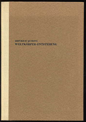 Quiring, Heinrich:  Weltkörperentstehung. Eine Kosmogonie auf geologischer Grundlage. Ergänzungsheft 250 zu Petermanns Geographische Mitteilungen. 