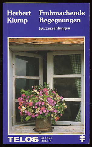 Klump, Herbert:  Frohmachende Begegnungen. Kurzerzählungen. TELOS-Bücher 653. 