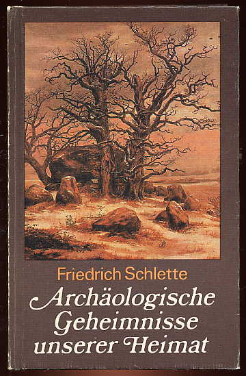 Schlette, Friedrich:  Archäologische Geheimnisse unserer Heimat. 