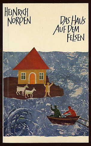Norden, Heinrich:  Das Haus auf dem Felsen. Dinglinger Taschenbücher 770/771. 