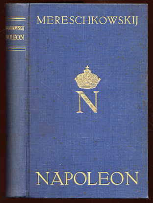 Mereschkowskij, Dmitri:  Napoleon. Sein Leben. Napoleon der Mensch. 