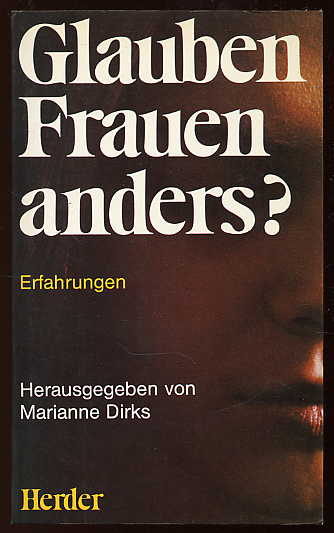 Dirks, Marianne:  Glauben Frauen anders? Erfahrungen. 
