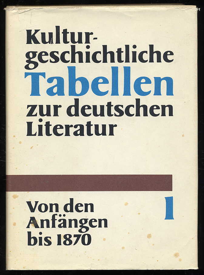 Albus, Günter:  Kulturgeschichtliche Tabellen zur deutschen Literatur. (nur) Band 1. Von den Anfängen bis 1870. 
