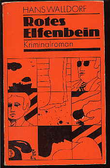 Ealldorf, Hans:  Rotes Elfenbein. Kriminalroman. 