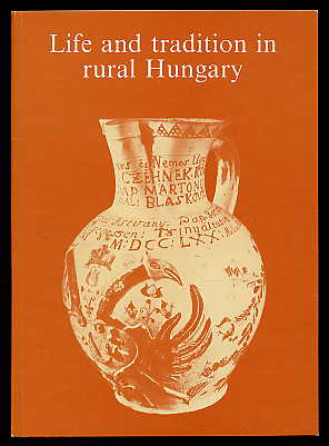 Kósa, László:  Life and tradition in rural Hungary. a short survey. 