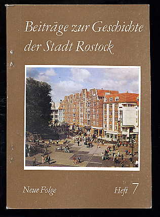   Beiträge zur Geschichte der Stadt Rostock. Neue Folge. Heft 7. 
