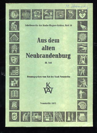 Wagner, Annalise:  Aus dem alten Neubrandenburg. Teil 3. Schriftenreihe des Karbe-Wagner-Archivs 10. 