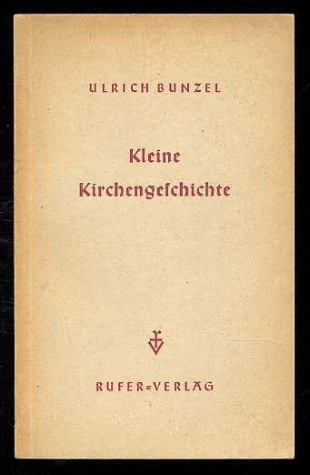 Bunzel, Ulrich:  Kleine Kirchengeschichte der evangelischen Gemeinde. 