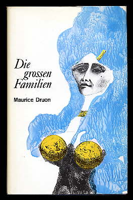 Druon, Maurice:  Die großen Familien. 