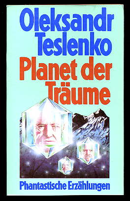 Teslenko, Oleksandr:  Planet der Träume. Phantastische Erzählungen. 