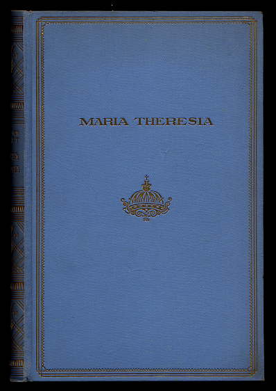 Krafft, Zdenko von:  Maria Theresia. Geschichtlicher Roman. 