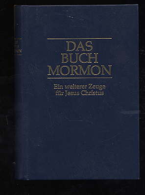   Das Buch Mormon. Ein Bericht, von Mormon mit eigener Hand auf Platten geschrieben, den Platten Nephis entnommen. Ein weiterer Zeuge für Jesus Christus. Erasmus-Bibliothek. 
