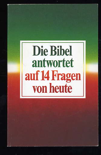 Pfützner, Robert:  Die Bibel antwortet auf 14 Fragen von heute. 