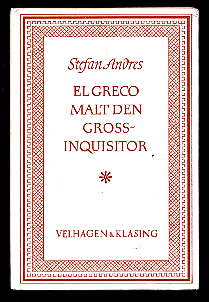 Anders, Stefan:  El Greco malt den Grossinquisitor. Erzählung und weitere Beiträge des Dichters. Deutsche Ausgaben 56. 