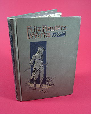 Reuter, Fritz:  Sämtliche Werke. Rechtmäßige Original-Ausgabe in 8 Bänden. (nur) Bd. 1. 