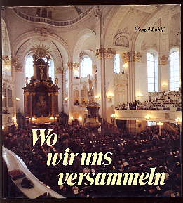 Lohff, Wenzel:  Wo wir uns versammeln. Die Kirche, ein Bilderbuch des Glaubens. 
