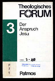   Der Anspruch Jesu. Theologisches Forum 3. 