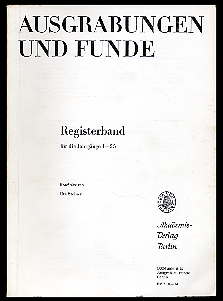 Steiner, Ute:  Ausgrabungen und Funde. Archäologische Berichte und Informationen. Registerband für die Jg. 1-25 (1956-1980). 
