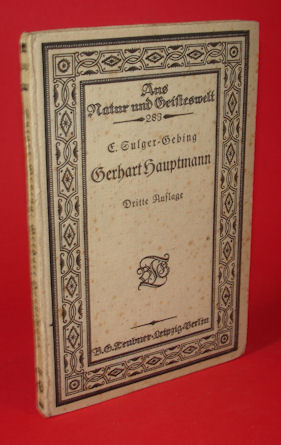 Sugler-Gebing, Emil:  Gerhard Hauptmann. Aus Natur und Geisteswelt Sammlung wissenschaftlich-gemeinverständlicher Darstellungen 283 Bd. 