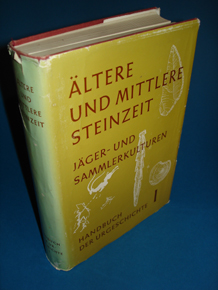 Narr, Karl J. (Hrsg.):  Handbuch der Urgeschichte (nur) Bd. 1: Ältere und mittlere Steinzeit. Jäger- und Sammlerkulturen. 