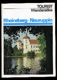 Löschburg, Winfried und Lisa Riedel:  Rheinsberg Neuruppin. Lindow Zechlin Alt Ruppin. Tourist Wanderatlas 