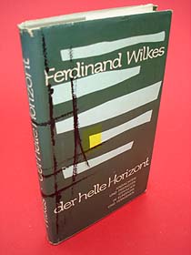 Wilkes, Ferdinand:  Der helle Horizont. Andachten und Predigten gehalten im Rundfunk und Fernsehen. 