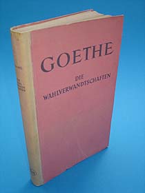 Goethe, Johann Wolfgang von:  Die Wahlverwandschaften. Roman. Die Hundert Bücher Bd. 46 