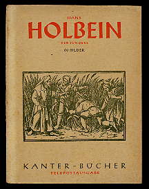 Lorck, Carl von:  Hans Holbein der Jüngere. 60 Bilder. Kanter-Bücher 17. 