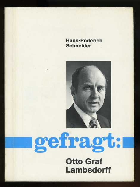 Schneider, Hans-Roderich:  Gefragt: Otto Graf Lambsdorff. 