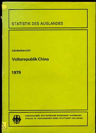   Statistik des Auslandes. Länderbericht Volksrepublik China 1979. 