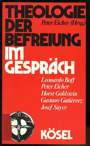 Eicher, Peter (Hrsg.):  Theologie der Befreiung im Gespräch. Evangelium konkret 