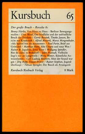 Michel, Karl Markus und Tilman Spengler (Hrsg.):  Kursbuch 65. Der große Bruch - Revolte 81. 