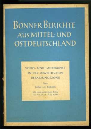 Balluseck, Lothar von:  Volks- und Laienkunst in der sowjetischen Besatzungszone. Bonner Berichte aus Mittel- und Ostdeutschland. 