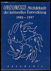   Uno / Unesco-Weltdekade der kulturellen Entwicklung 1988 - 1997. Dokumente. 