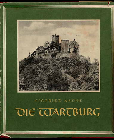 Asche, Sigfried:  Die Wartburg. 