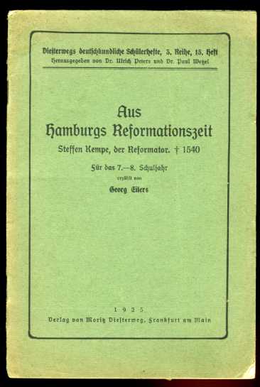 Eilers, Georg:  Aus Hamburgs Reformationszeit. Steffen Kempe, der Reformator. Gest. 1540. Diesterwegs deutschkundliche Schülerhefte 15. 