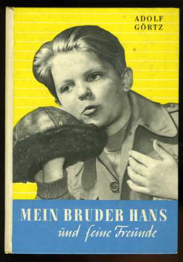 Görtz, Adolf:  Mein Bruder Hans und seine Freunde. Robinsons Billige Bücher 35. 