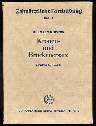 Kirsten, Hermann:  Kronen- und Brückenersatz. Zahnärztliche Fortbildung 4. 
